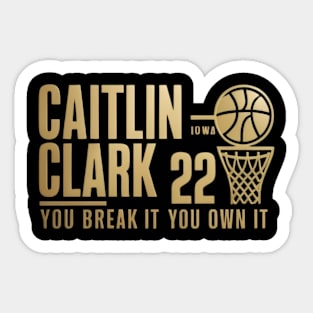 caitlin clark - You break it, you own it Sticker